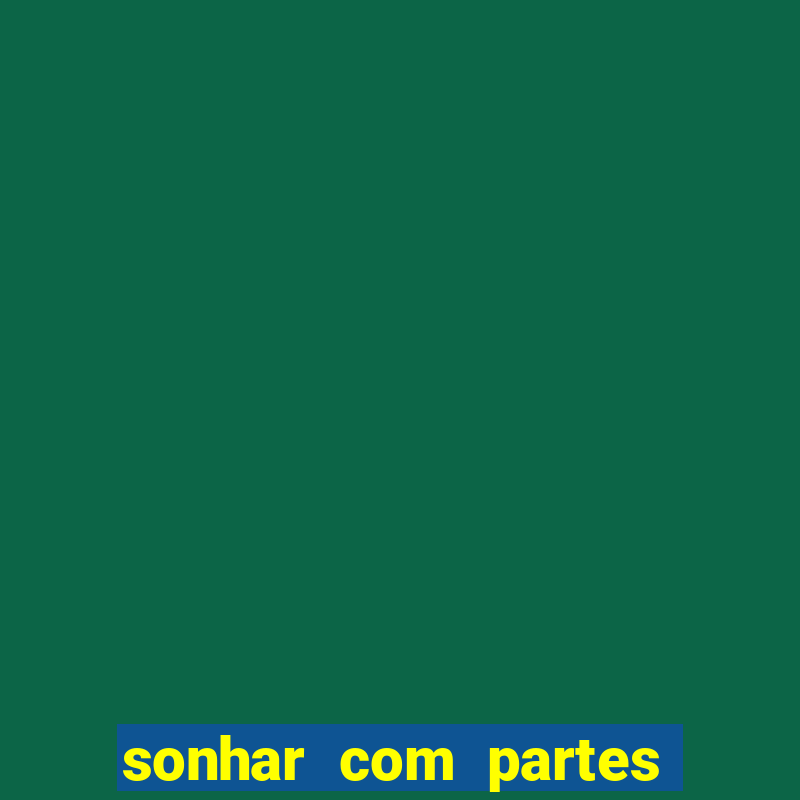 sonhar com partes intimas de outra pessoa